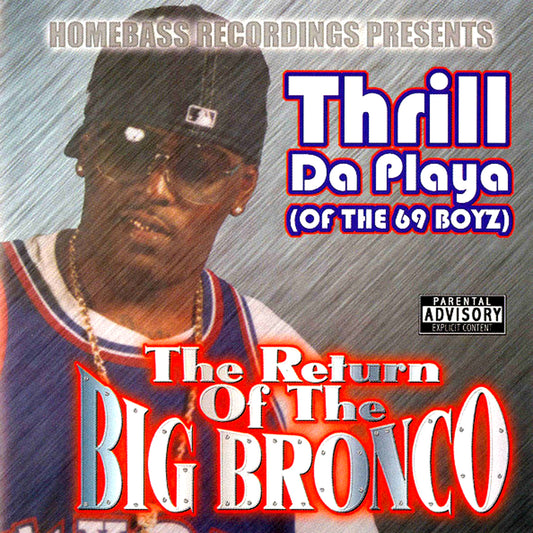 THRILL DA PLAYA - RETURN OF THE BIG BRONCO (CD LP) c2001