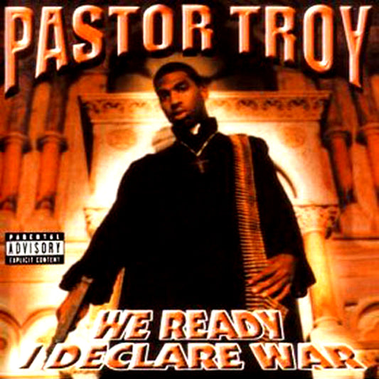 PASTOR TROY - WE READY I DECLARE WAR (CD LP) c1999