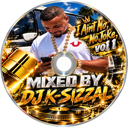 dj k sizzal I AINT NO JOKE VOL 1 mixtape c2024