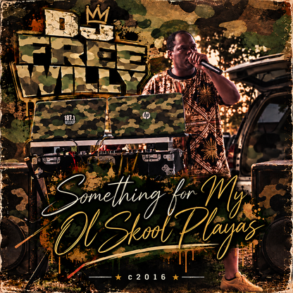 dj free willy SOME FOR MY OL SKOOL PLAYAS rbe djs c2016