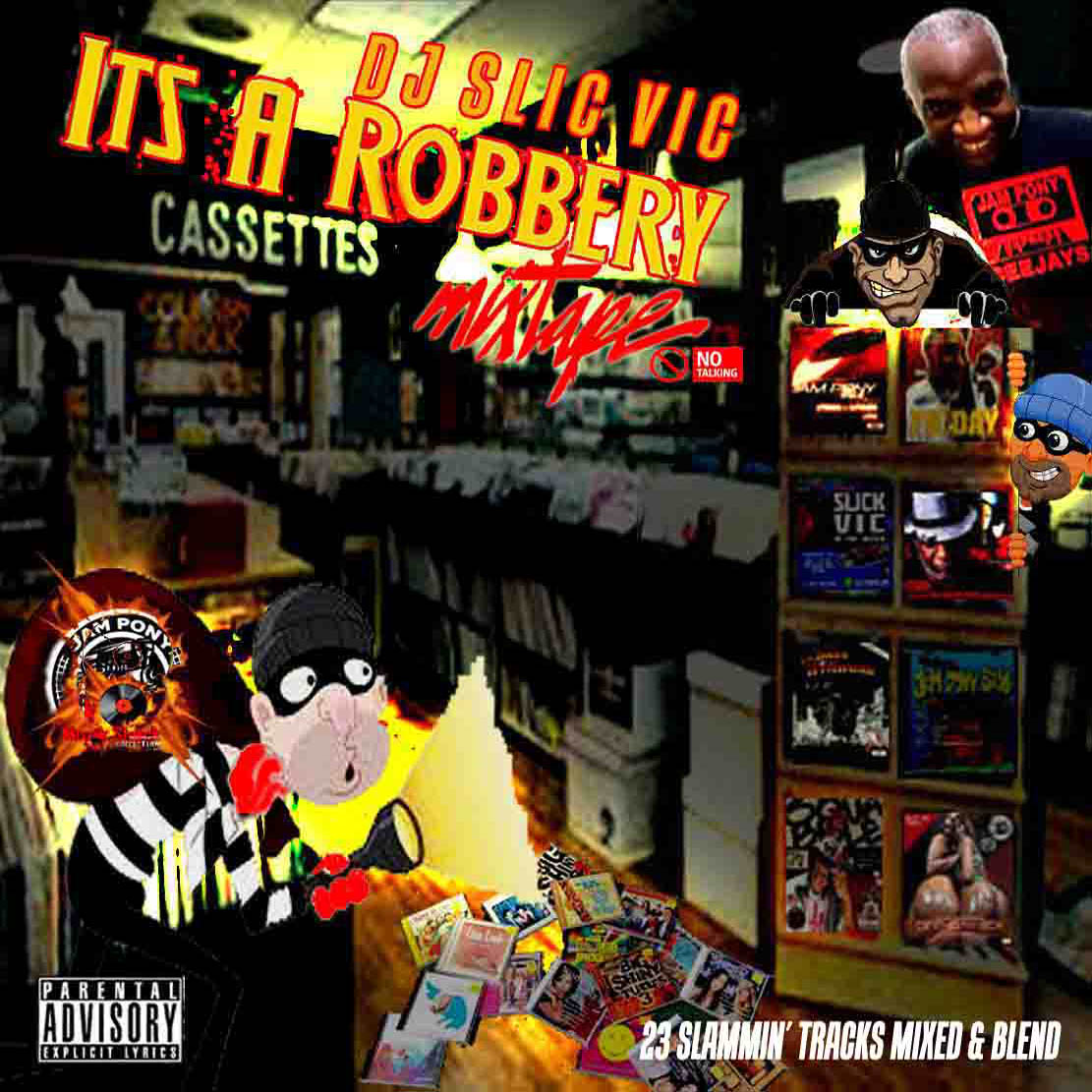 DJ SLIC VIC - ITS A ROBBERY MIXTAPE c2025
