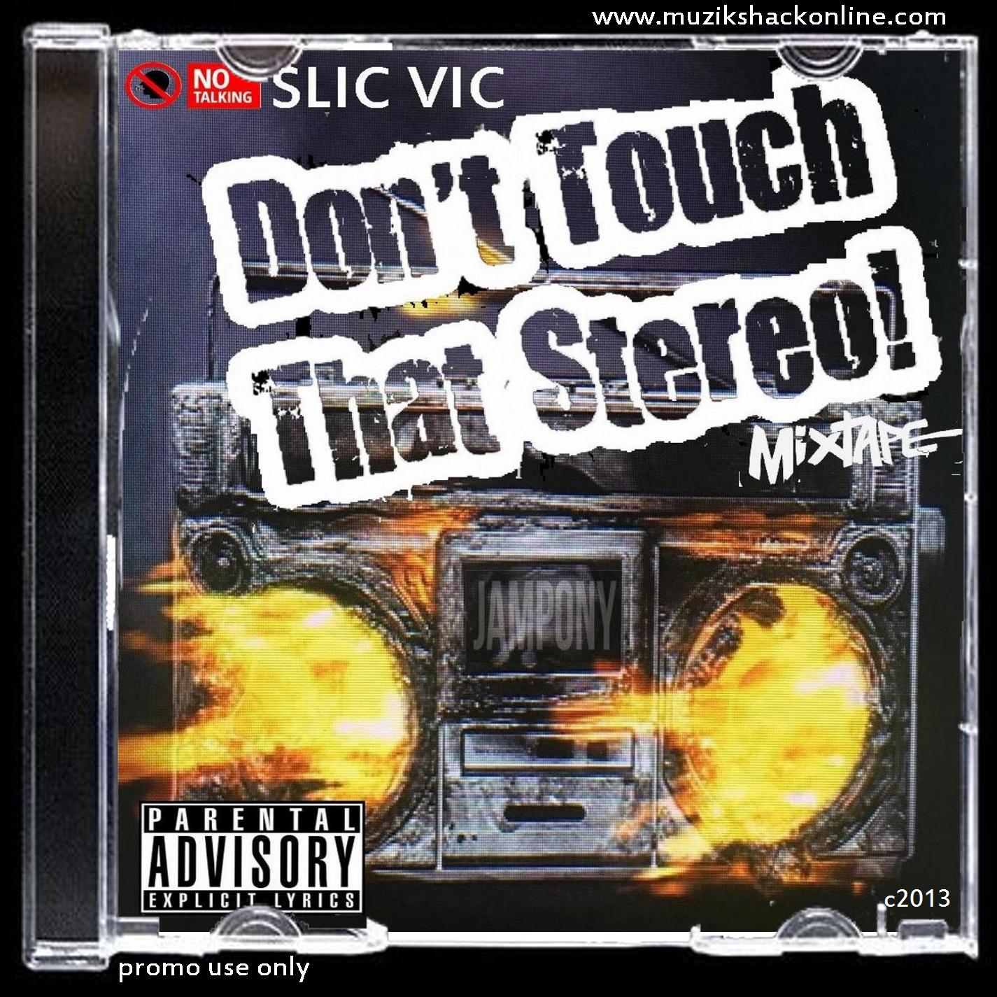 SLIC VIC - DONT TOUCH THAT STEREO MEGAMIX c2013